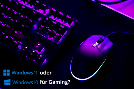Windows 11 oder 10 für Gaming?